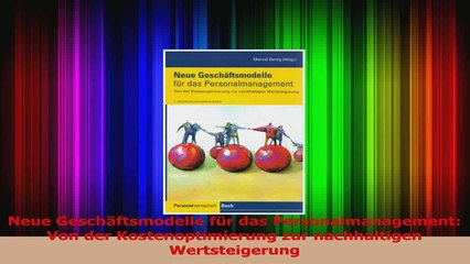 Download Video: Lesen  Neue Geschäftsmodelle für das Personalmanagement Von der Kostenoptimierung zur Ebook Frei