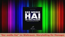 Download  Der weiße Hai im Weltraum Storytelling für Manager PDF Frei
