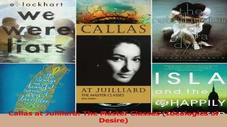 PDF Download  Callas at Juilliard The Master Classes Ideologies of Desire Read Online