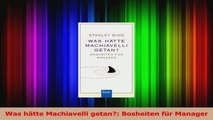 Lesen  Was hätte Machiavelli getan Bosheiten für Manager Ebook Online