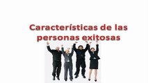 Caracteristicas de las personas exitosas