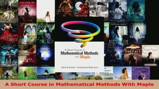 Download  A Short Course in Mathematical Methods With Maple Ebook Free
