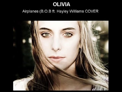 AIRPLANES (Hayley Williams Ft. B.o.B. Cover) - OLIVIA