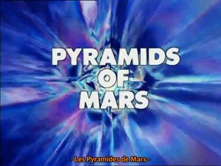 Pyramids of Mars Partie 2 (VOSTFR)