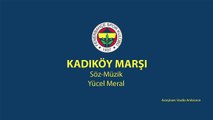 Fenerbahçe Marşları - Kadıköy Marşı (Yeni)