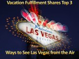 Vacation Fulfillment Shares Top 3 Ways to See Las Vegas from the Air