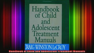 Handbook of Child and Adolescent Treatment Manuals