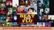 PDF Download  Beat the Flu Protect Yourself and Your Family From Swine Flu Bird Flu Pandemic Flu and Download Full Ebook