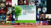 Read  Coping with  Healing Bronchitis with Nutrition and Essential Oils Coping with  Healing EBooks Online