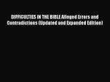 DIFFICULTIES IN THE BIBLE Alleged Errors and Contradictions (Updated and Expanded Edition)