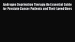 Androgen Deprivation Therapy: An Essential Guide for Prostate Cancer Patients and Their Loved