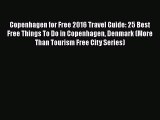 Copenhagen for Free 2016 Travel Guide: 25 Best Free Things To Do in Copenhagen Denmark (More