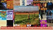 Download  Photographing Cades Cove When and Where to Take Great Photos Photographing the Smokies Ebook Free
