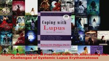 Read  Coping With Lupus A Practical Guide to Alleviating the Challenges of Systemic Lupus EBooks Online