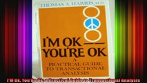 IM Ok YouRe Ok a Practical Guide to Transactional Analysis