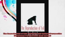 The Reproduction of Evil A Clinical and Cultural Perspective Relational Perspectives