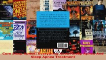 Read  Cure Sleep Apnea Everything About Sleep Apnea And Sleep Apnea Treatment EBooks Online