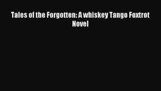 Tales of the Forgotten: A whiskey Tango Foxtrot Novel [Read] Online