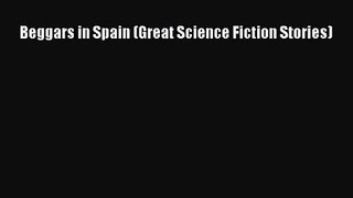 Beggars in Spain (Great Science Fiction Stories) [PDF Download] Full Ebook