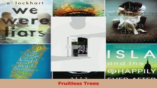 Read  Fruitless Trees Ebook Free