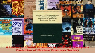 Read  A History of Small Business in America Twaynes Evolution of Modern Business Series Ebook Free