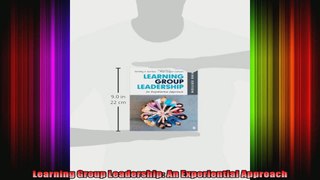 Learning Group Leadership An Experiential Approach