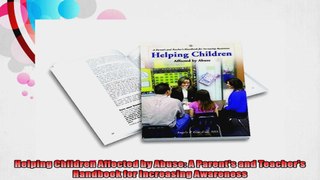 Helping Children Affected by Abuse A Parents and Teachers Handbook for Increasing