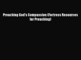 Preaching God's Compassion (Fortress Resources for Preaching) [Read] Online