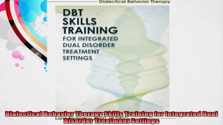 Dialectical Behavior Therapy Skills Training for Integrated Dual Disorder Treatment