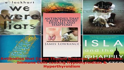 Read  Antibodies that Cause Thyroid Diseases and Symptoms Immune Cells causing Hypothyroidism  PDF Free