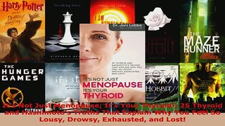Download  Its Not Just Menopause Its Your Thyroid 25 Thyroid and Hashimotos Truths That Explain Ebook Free