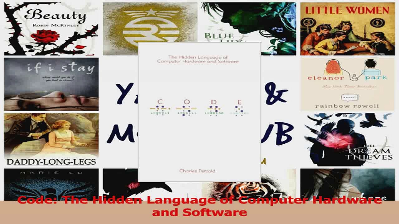 Code The Hidden Language of Computer Hardware and Software Read Online