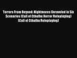 Terrors From Beyond: Nightmares Unraveled in Six Scenarios (Call of Cthulhu Horror Roleplaying)
