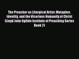 The Preacher as Liturgical Artist: Metaphor Identity and the Vicarious Humanity of Christ (Lloyd