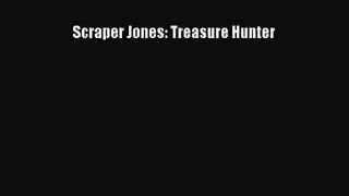 Scraper Jones: Treasure Hunter [PDF] Full Ebook