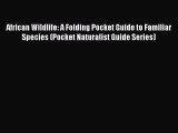 African Wildlife: A Folding Pocket Guide to Familiar Species (Pocket Naturalist Guide Series)