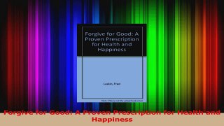 PDF Download  Forgive for Good A Proven Prescription for Health and Happiness Read Online