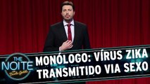 Monólogo: Zika transmitido por sexo