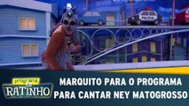 Marquito para o programa para cantar Ney Matogrosso