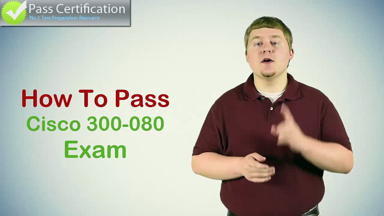 Cisco 300-080 Troubleshooting Cisco IP Telephony and Video Exam