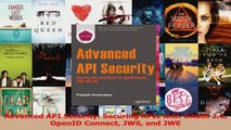 Read  Advanced API Security Securing APIs with OAuth 20 OpenID Connect JWS and JWE Ebook Free