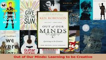 PDF Download  Out of Our Minds Learning to be Creative PDF Full Ebook