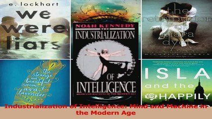 Industrialization of Intelligence Mind and Machine in the Modern Age Read Online