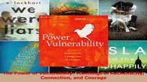 PDF Download  The Power of Vulnerability Teachings of Authenticity Connection and Courage Read Online
