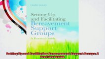 Setting Up and Facilitating Bereavement Support Groups A Practical Guide