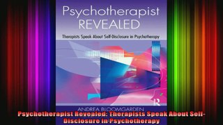 Psychotherapist Revealed Therapists Speak About SelfDisclosure in Psychotherapy