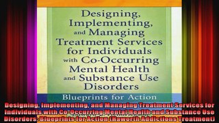 Designing Implementing and Managing Treatment Services for Individuals with CoOccurring