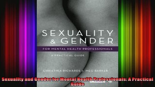 Sexuality and Gender for Mental Health Professionals A Practical Guide