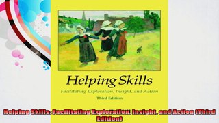 Helping Skills Facilitating Exploration Insight and Action Third Edition