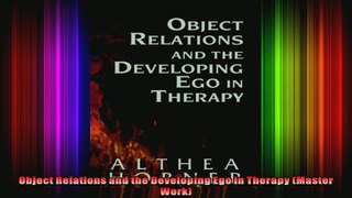 Object Relations and the Developing Ego in Therapy Master Work